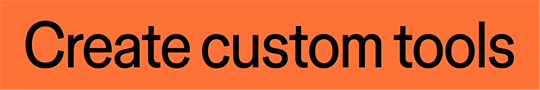 Create custom tools