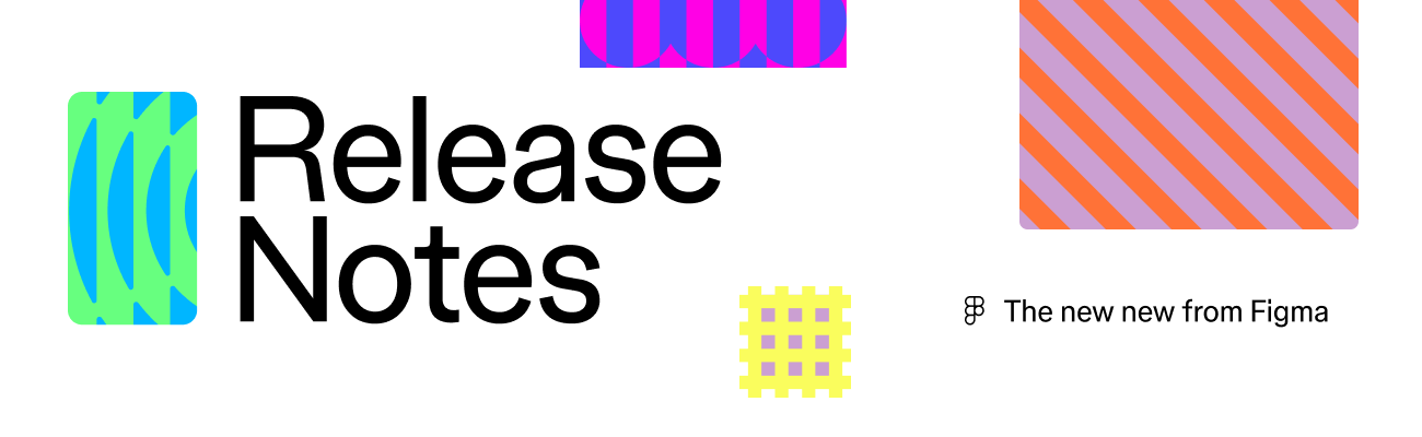 Figma Release Notes
