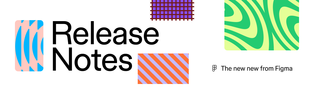 Figma Release Notes